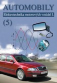 Automobily (5) - elektrotechnika motorových vozidel I. Automobily (5) - elektrotechnika motorových vozidel I.