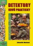 Detektory kovů prakticky aneb zapni a hledej Detektory kovů prakticky aneb zapni a hledej