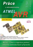 Práce s mikrokontroléry Atmel AVR Práce s mikrokontroléry Atmel AVR