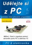 Udělejte si z PC... 1. díl Udělejte si z PC... 1. díl