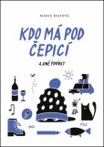 Kdo má pod čepicí a jiné povídky Kdo má pod čepicí a jiné povídky
