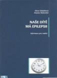 NAŠE DÍTĚ MÁ EPILEPSII NAŠE DÍTĚ MÁ EPILEPSII