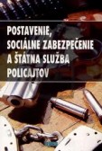 Štátna služba a sociálne zabezpečenie policajtov Štátna služba a sociálne zabezpečenie policajtov