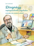 Diagnózy neprispôsobivého psychiatra Diagnózy neprispôsobivého psychiatra