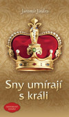 Sny umírají s králi Sny umírají s králi