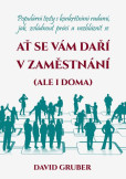 Ať se vám daří v zaměstnání (i doma) Ať se vám daří v zaměstnání (i doma)
