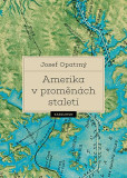 Amerika v proměnách staletí Amerika v proměnách staletí