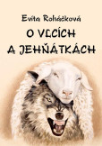 O vlcích a jehňátkách O vlcích a jehňátkách