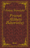 Prízrak Alžbety Bátoriovej Prízrak Alžbety Bátoriovej