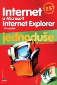Internet a Microsoft Internet Explorer Jednoduše Internet a Microsoft Internet Explorer Jednoduše