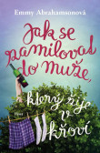 Jak se zamilovat do muže, který žije v křoví Jak se zamilovat do muže, který žije v křoví