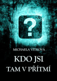 Kdo jsi tam v přítmí Kdo jsi tam v přítmí