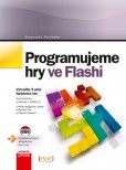 Programujeme hry ve Flashi Programujeme hry ve Flashi