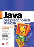 Java bez předchozích znalostí Java bez předchozích znalostí