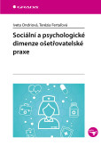 Sociální a psychologické dimenze ošetřovatelské praxe