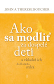 Ako sa modliť za dospelé deti