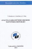 Analýza zahraničného obchodu Slovenskej republiky Analýza zahraničného obchodu Slovenskej republiky