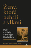 Ženy, ktoré behali s vlkmi Ženy, ktoré behali s vlkmi