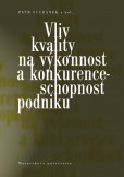Vliv kvality na výkonnost a konkurenceschopnost podniku