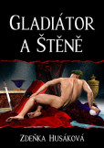 Gladiátor a Štěně Gladiátor a Štěně