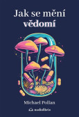 Jak se mění vědomí Jak se mění vědomí