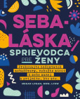 Sebaláska: Sprievodca pre ženy Sebaláska: Sprievodca pre ženy