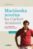 Mariánska novéna ku Carlovi Acutisovi Mariánska novéna ku Carlovi Acutisovi