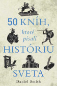 50 kníh, ktoré písali históriu sveta 50 kníh, ktoré písali históriu sveta