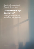 Co znamená být duchovní? Co znamená být duchovní?