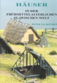 Häuser in der Frühmittelalterlichen Slawischen Welt