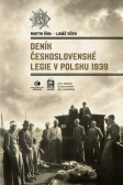 Deník Československé legie v Polsku 1939 Deník Československé legie v Polsku 1939