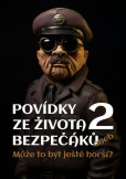 Povídky ze života bezpečáků 2 Povídky ze života bezpečáků 2
