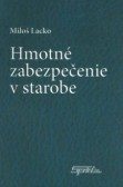 Hmotné zabezpečenie v starobe Hmotné zabezpečenie v starobe