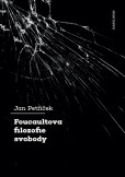 Foucaultova filozofie svobody Foucaultova filozofie svobody