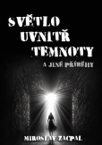 Světlo uvnitř temnoty Světlo uvnitř temnoty