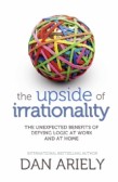 The Upside of Irrationality The Upside of Irrationality