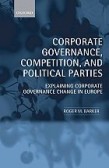 Corporate Governance, Competition, and Political Parties Corporate Governance, Competition, and Political Parties