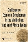 Challenges of Economic Development in the Middle East and North Africa Region Challenges of Economic Development in the Middle East and North Africa Region