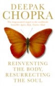 Reinventing the Body, Resurrecting the Soul Reinventing the Body, Resurrecting the Soul
