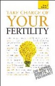 Take Charge of Your Fertility Take Charge of Your Fertility