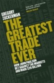 Greatest Trade Ever, The Greatest Trade Ever, The