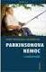 Parkinsonova nemoc Parkinsonova nemoc