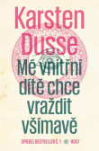 Mé vnitřní dítě chce vraždit všímavě Mé vnitřní dítě chce vraždit všímavě