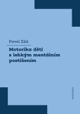 Motorika dětí s lehkým mentálním postižením Motorika dětí s lehkým mentálním postižením