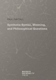 Synthetic Syntax, Meaning, and Philosophical Questions Synthetic Syntax, Meaning, and Philosophical Questions