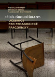 Příběh školní šikany Příběh školní šikany