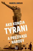Ako končia tyrani a prežívajú národy Ako končia tyrani a prežívajú národy