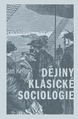 Dějiny klasické sociologie Dějiny klasické sociologie