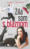 Žila som s bláznom