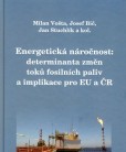 Energetická náročnost: determinanta změn toků fosilních paliv Energetická náročnost: determinanta změn toků fosilních paliv